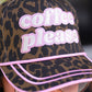 PREORDER- Coffee Please Hat