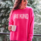 Be Kind Cozy Sweater